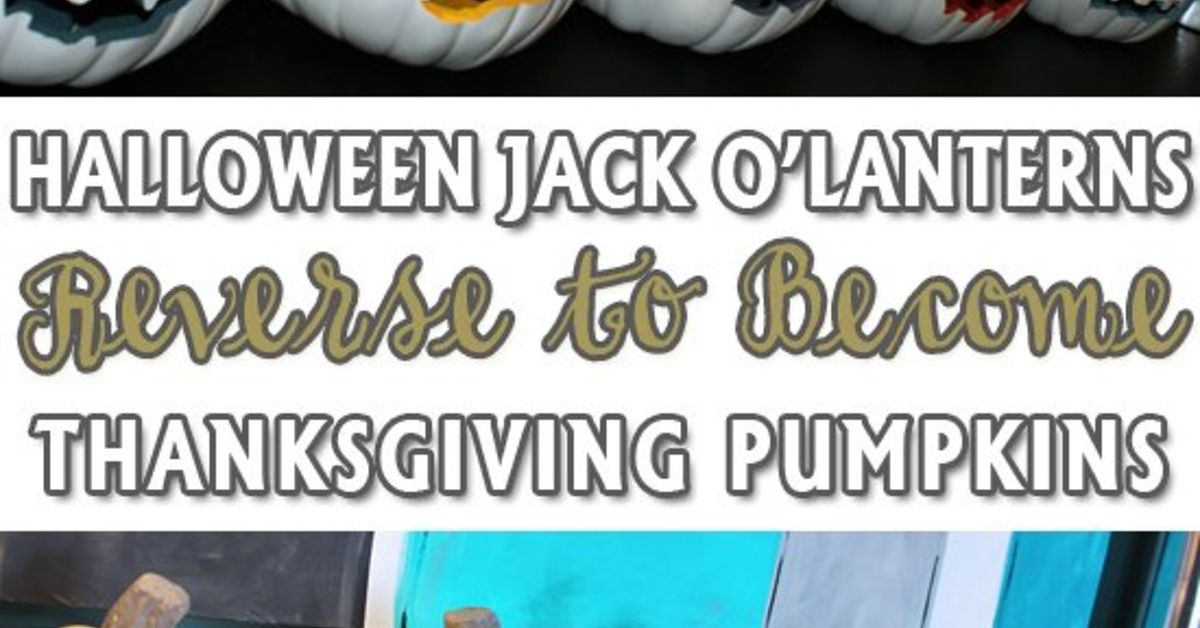 Reversible Pumpkins for Halloween & Thanksgiving