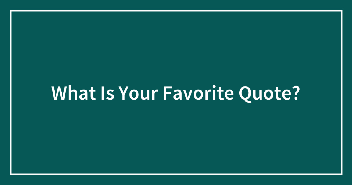 What Is Your Favorite Quote?